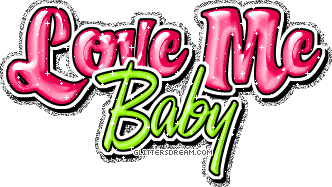 Lovecomment/love-me-baby - myspace comments - glitter graphics ...